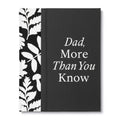 Dad More Than You Know