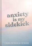Anxiety Journal | Anxiety Is My Sidekick Self-Care Companion