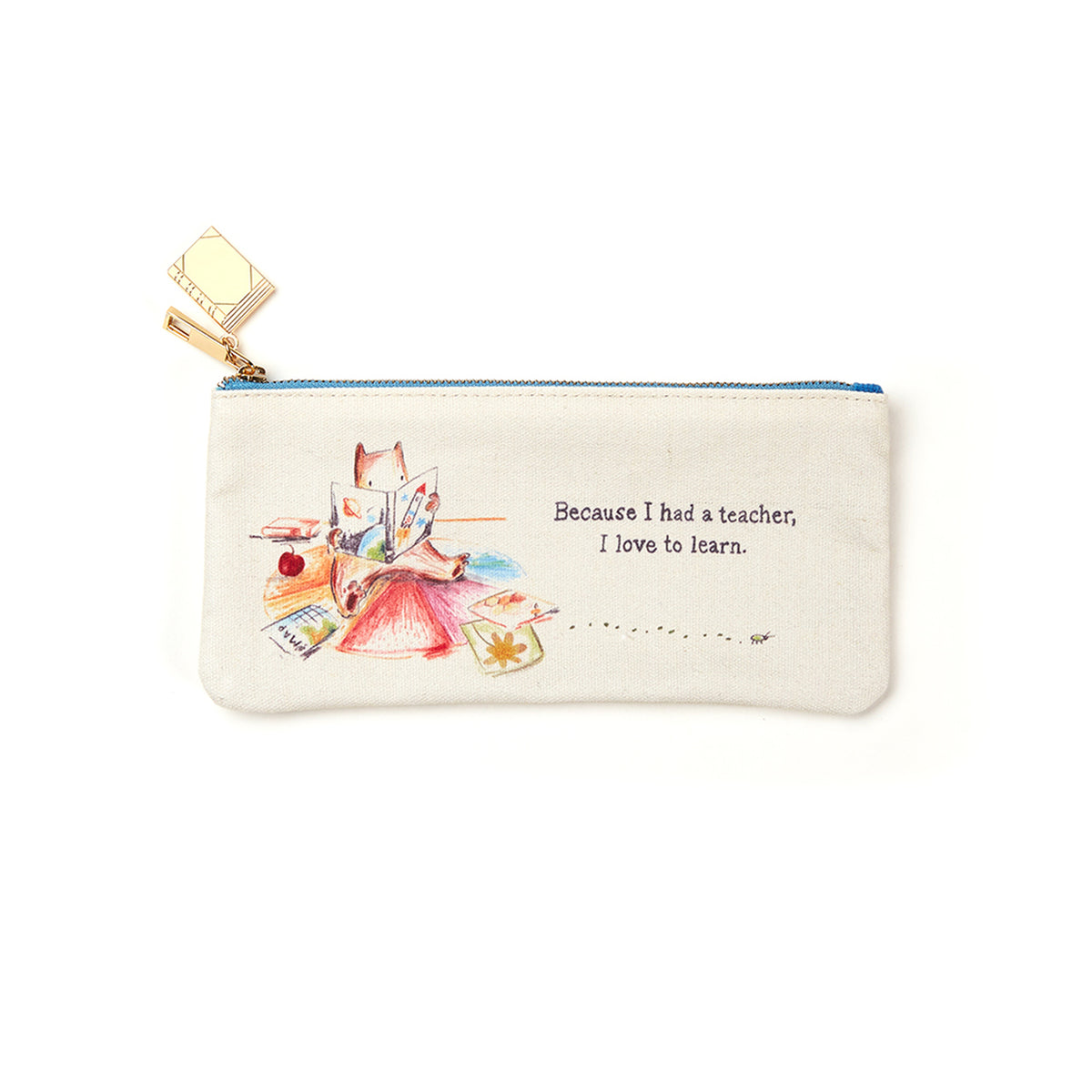 Because I had A Teacher, I Love To Learn Pouch