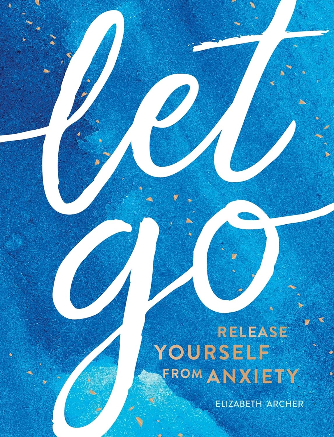 Let Go Release Yourself From Anxiety