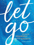 Let Go Release Yourself From Anxiety