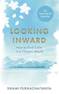 Looking Inward-How To Find Calm In A Chaotic World