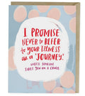 I Promise To Never Refer To Your Illness As A Journey Greeting Card