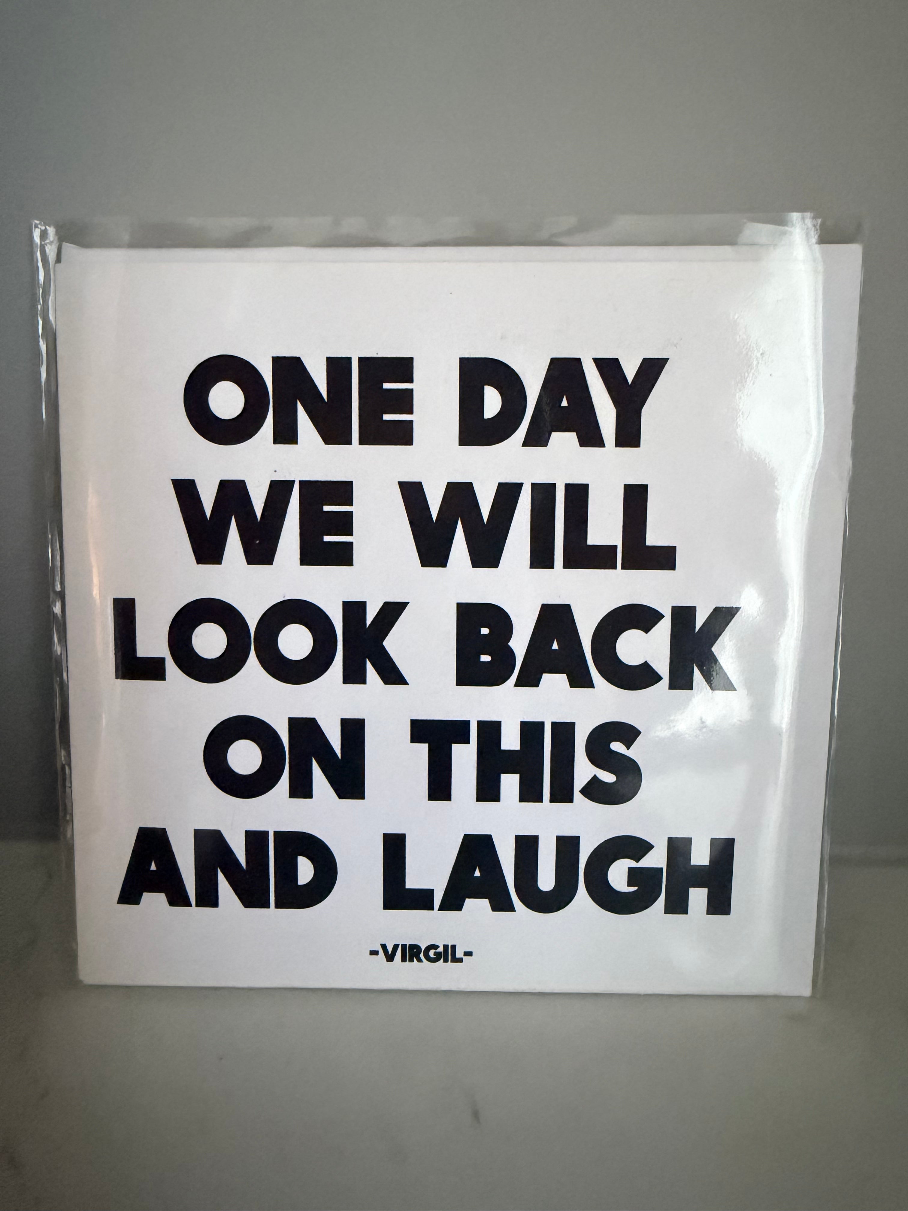 Greeting Card " One Day We Will Look Back On This And Laugh"