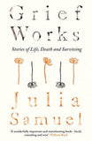 Grief Works book by Julia Samuel